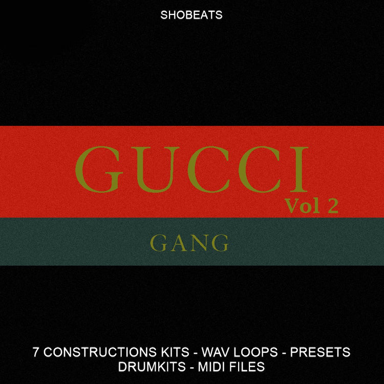 GUCCI GANG Vol. 2 - Sonic Sound Supply - drum kits, construction kits, vst, loops and samples, free producer kits, producer sounds, make beats